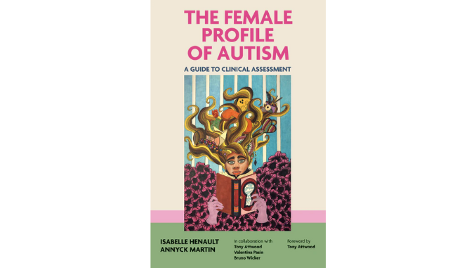 The Female Profile of Autism: A Guide to Clinical Assessment
