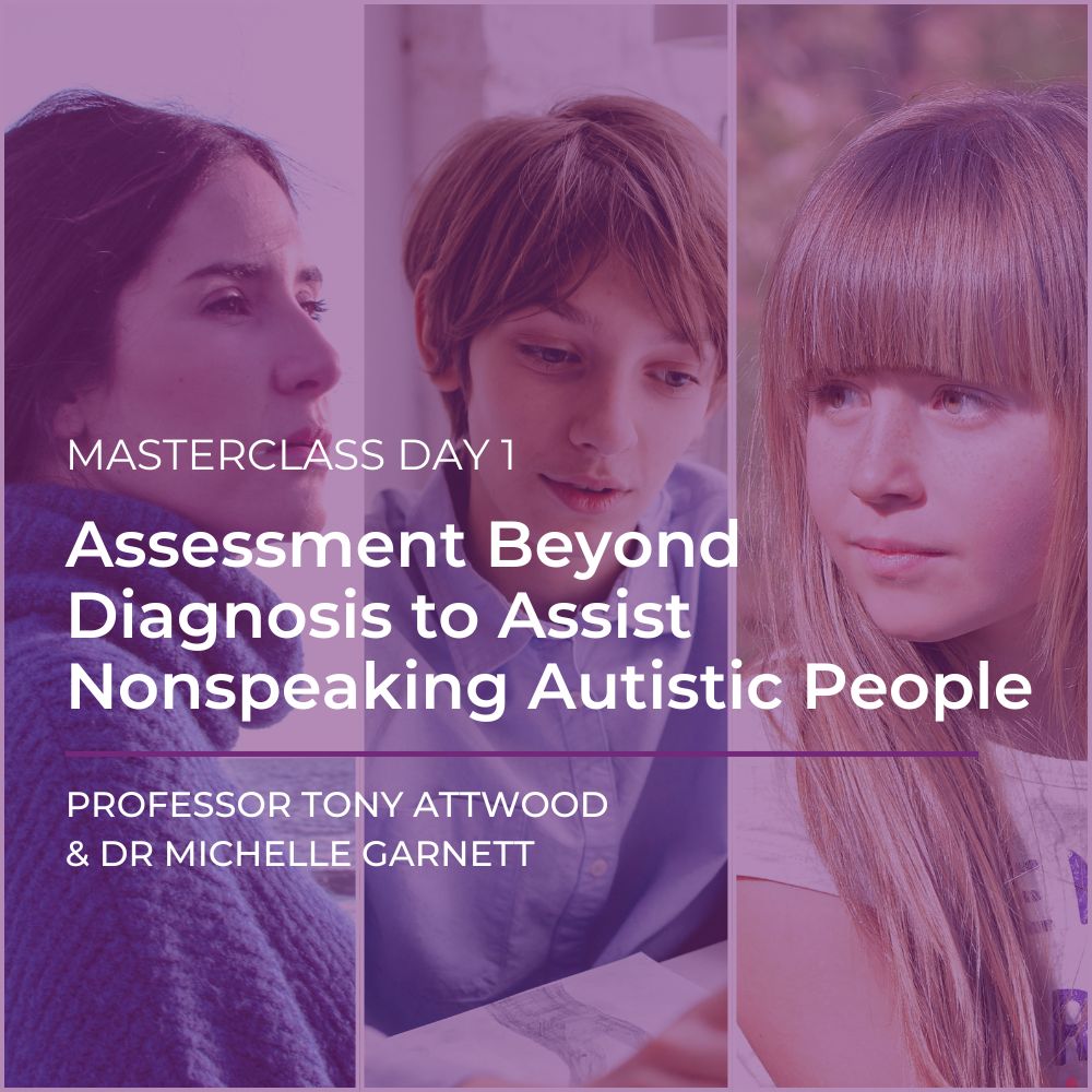 Webcast: Masterclass Day 1 - Assessment Beyond Diagnosis to Assist Nonspeaking Autistic People