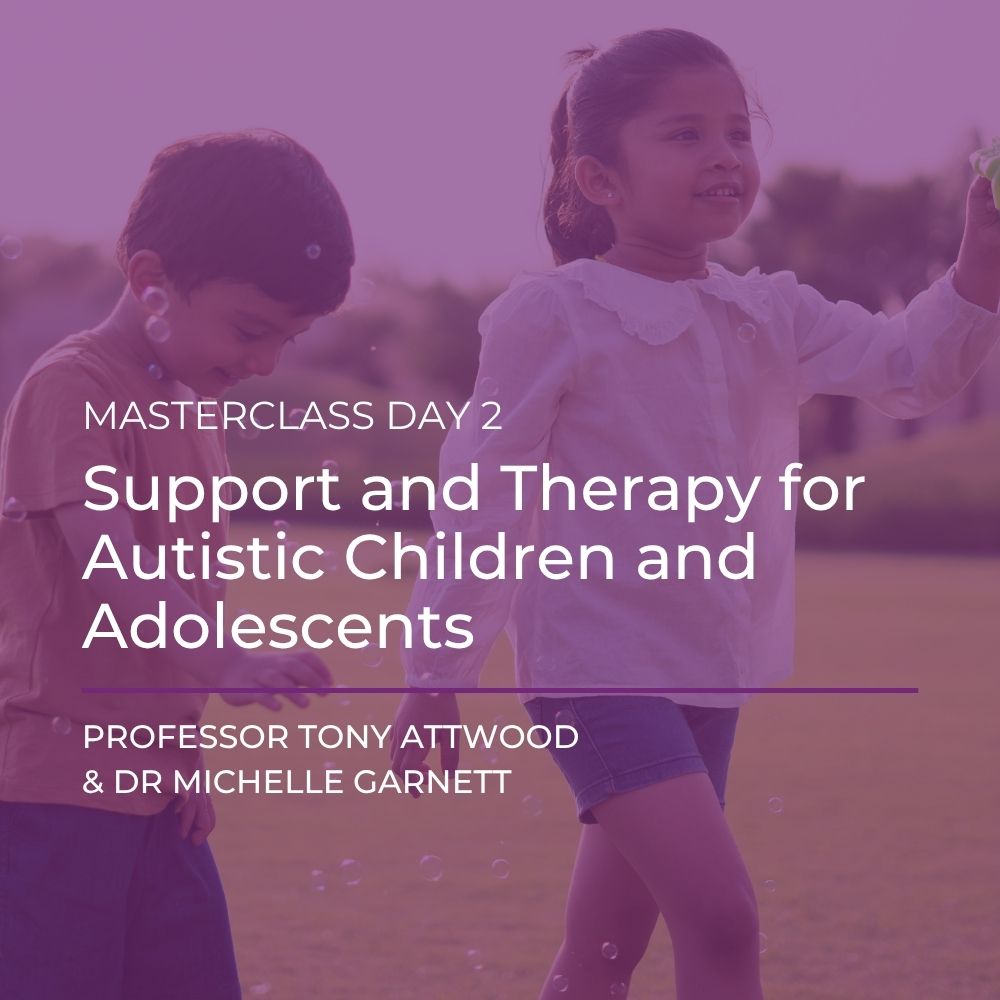 Masterclass Day 2 - Support and Therapy for Autistic Children and Adolescents