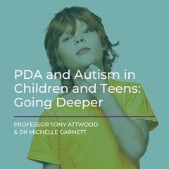 Webcast: PDA and Autism in Children and Teens: Going Deeper - 22nd May 2026