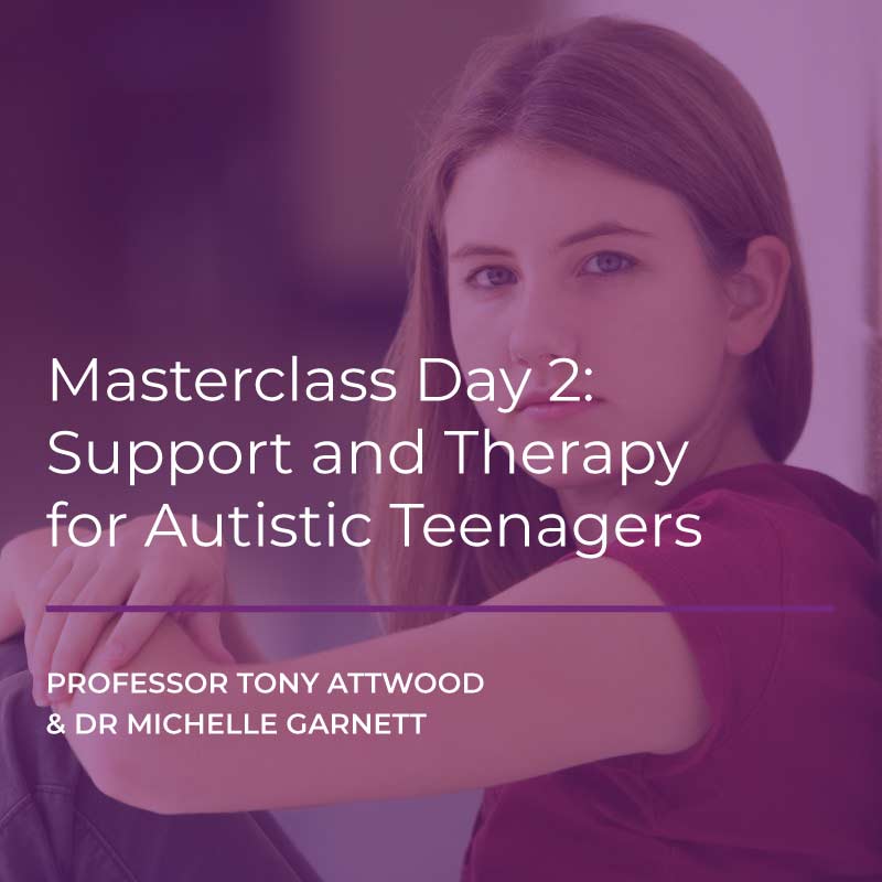 Masterclass Day 2 - Support and Therapy for Autistic Teenagers