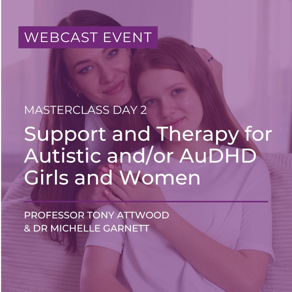 Webcast: Masterclass Day 2 - Support and Therapy for Autistic and/or AuDHD Girls and Women - 13th November 2026