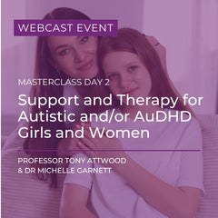 Webcast: Masterclass Day 2 - Support and Therapy for Autistic and/or AuDHD Girls and Women - 13th November 2026