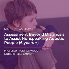 Webcast: Masterclass Day 1 - Assessment Beyond Diagnosis to Assist Nonspeaking Autistic People