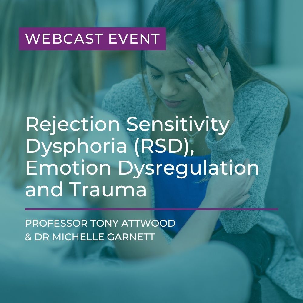 Webcast: Rejection Sensitivity Dysphoria (RSD), Emotion Dysregulation and Trauma - 28th January 2027