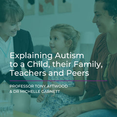 Webcast: Explaining Autism to a Child, their Family, Teachers and Peers - 29th May 2026