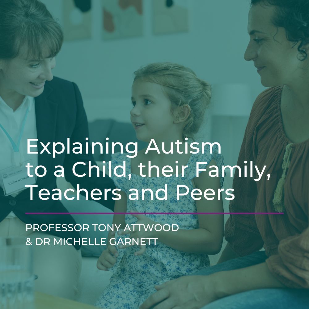 Explaining Autism to a Child, their Family, Teachers and Peers