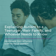 Explaining Autism to a Teenager, their Family, and Whoever Needs to Know