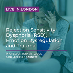 Live and In-Person in London: Rejection Sensitivity Dysphoria (RSD), Emotion Dysregulation and Trauma - 28th January 2027