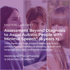 Webcast: Masterclass Day 1 - Assessment Beyond Diagnosis to Assist Autistic People with Minimal Speech* (6 years+) - 11th June 2026