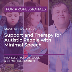 Webcast: Masterclass Day 2 - Support and Therapy for Autistic People with Minimal Speech* - For Professionals - 12th June 2026