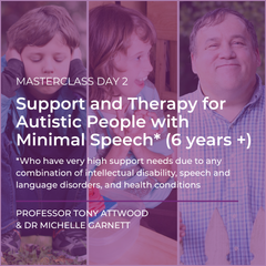 Webcast: Masterclass Day 2 - Support and Therapy for Autistic People who have Minimal Speech* (6 years+) - 12th June 2026