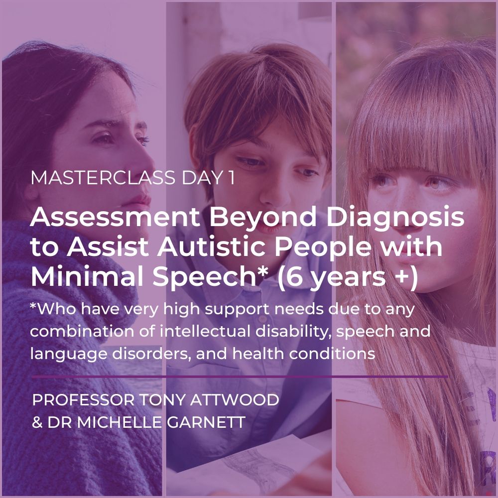 Webcast: Masterclass Day 1 - Assessment Beyond Diagnosis to Assist Autistic People with Minimal Speech* - For Parents & Carers - 11th June 2026